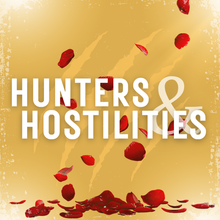 Load image into Gallery viewer, 'HUNTERS &amp; HOSTILITIES' - Novellous
